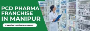 PCD Pharma Franchise in Manipur