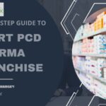 Step-by-Step Guide to Start PCD Pharma Franchise