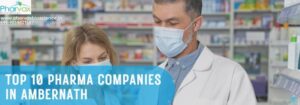 Top 10 Pharma Companies in Ambernath