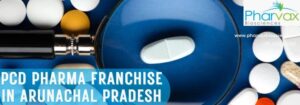 PCD Pharma Franchise in Arunachal Pradesh