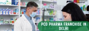 PCD Pharma Franchise in Delhi